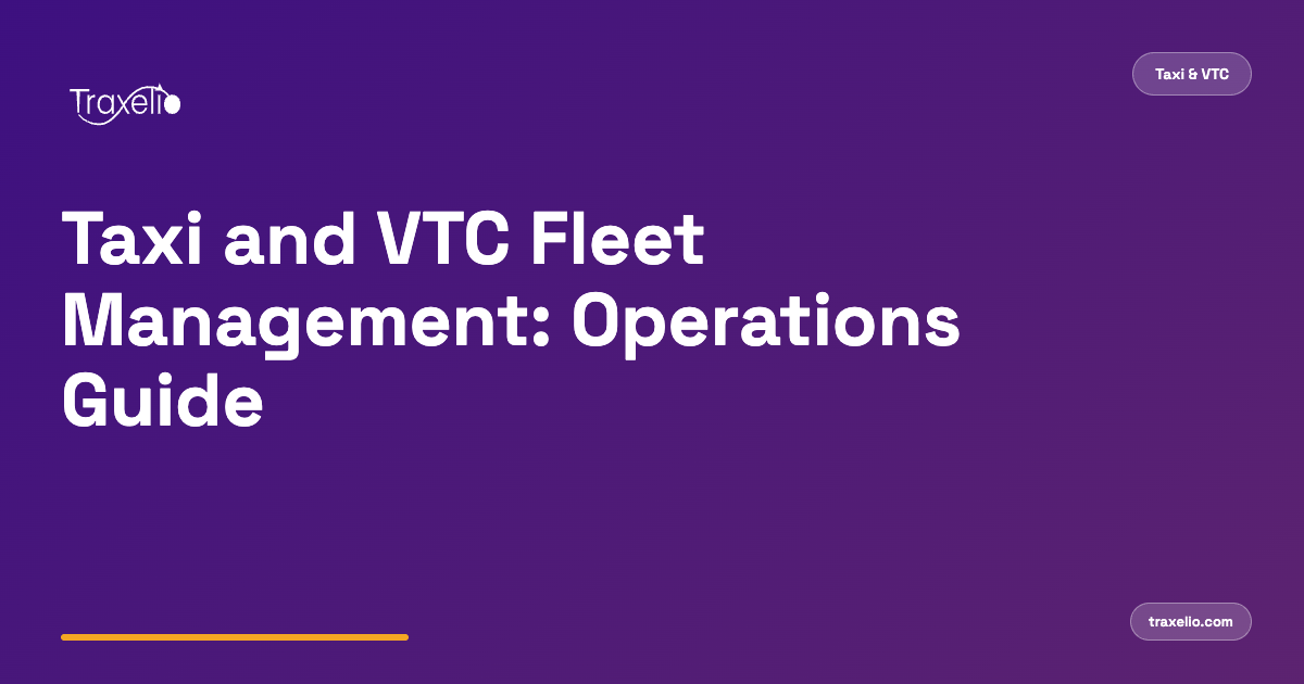Taxi and VTC Fleet Management: A Complete Operations Guide