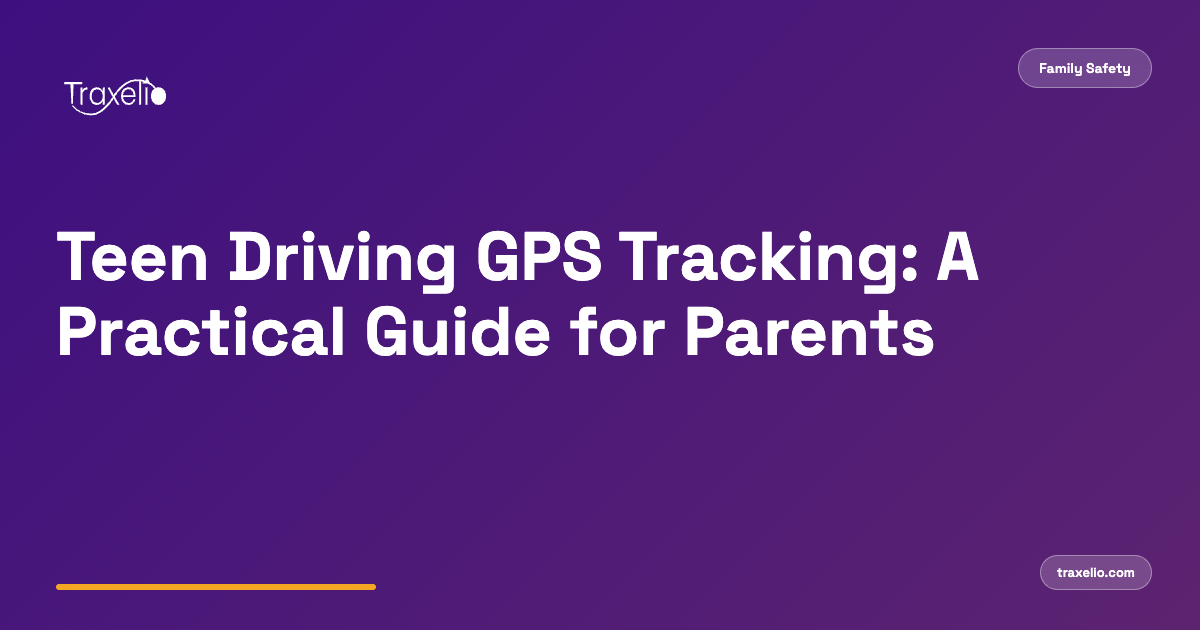 Teen Driving GPS Tracking: A Practical Guide for Parents